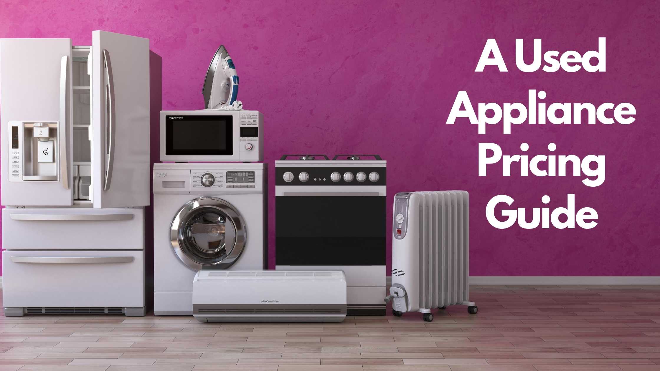 A Used Appliance Pricing Guide Sheepbuy Blog