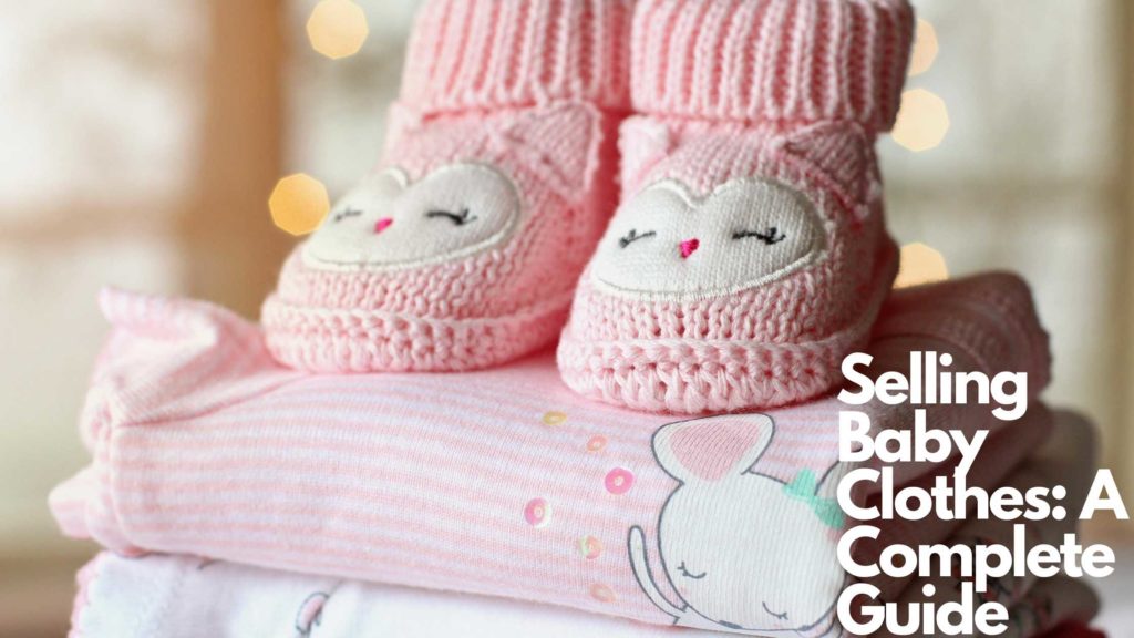 Selling Baby Clothes: A Complete Guide | Sheepbuy Blog