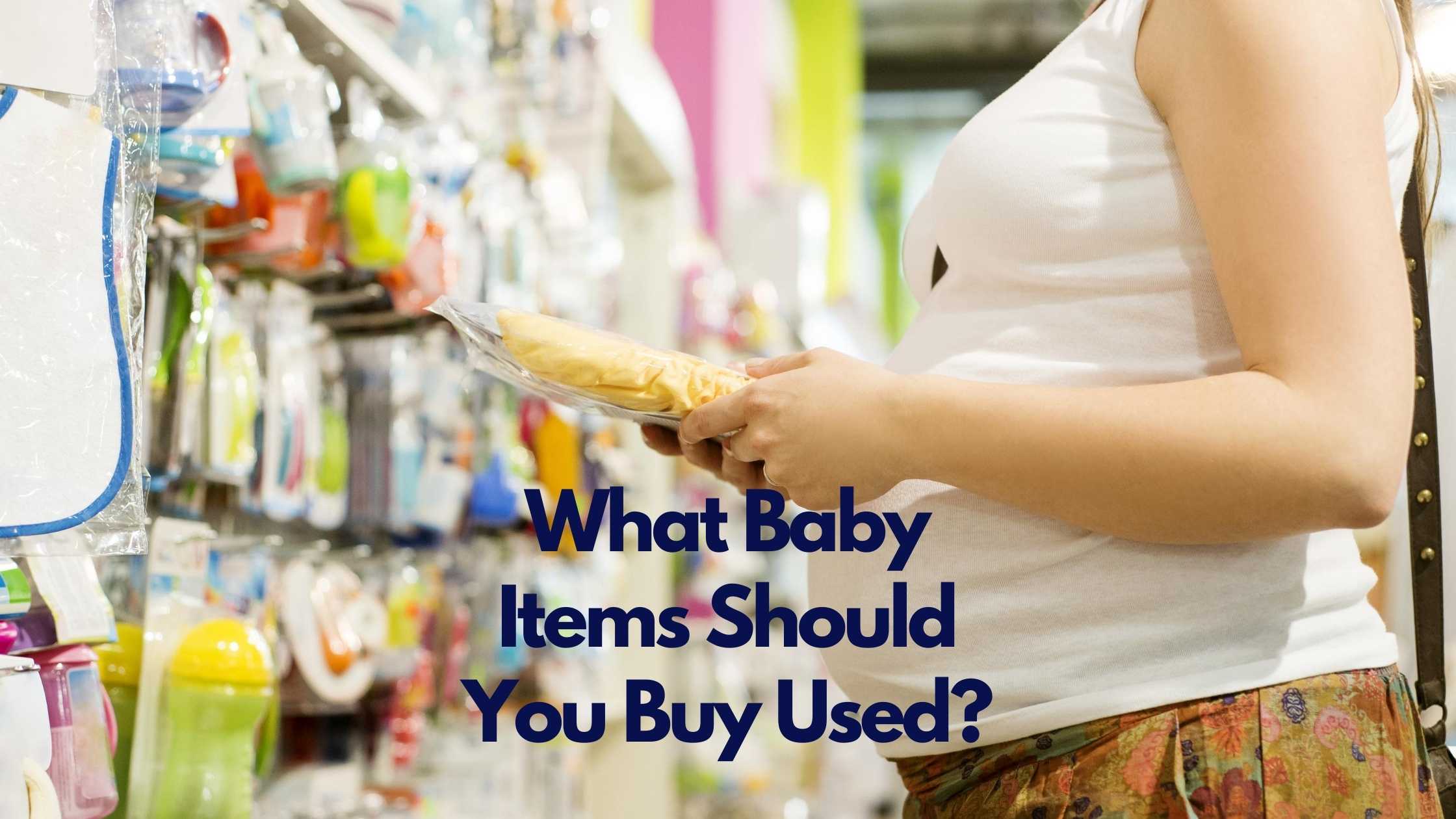 Baby Essentials That Are OK to Buy Used