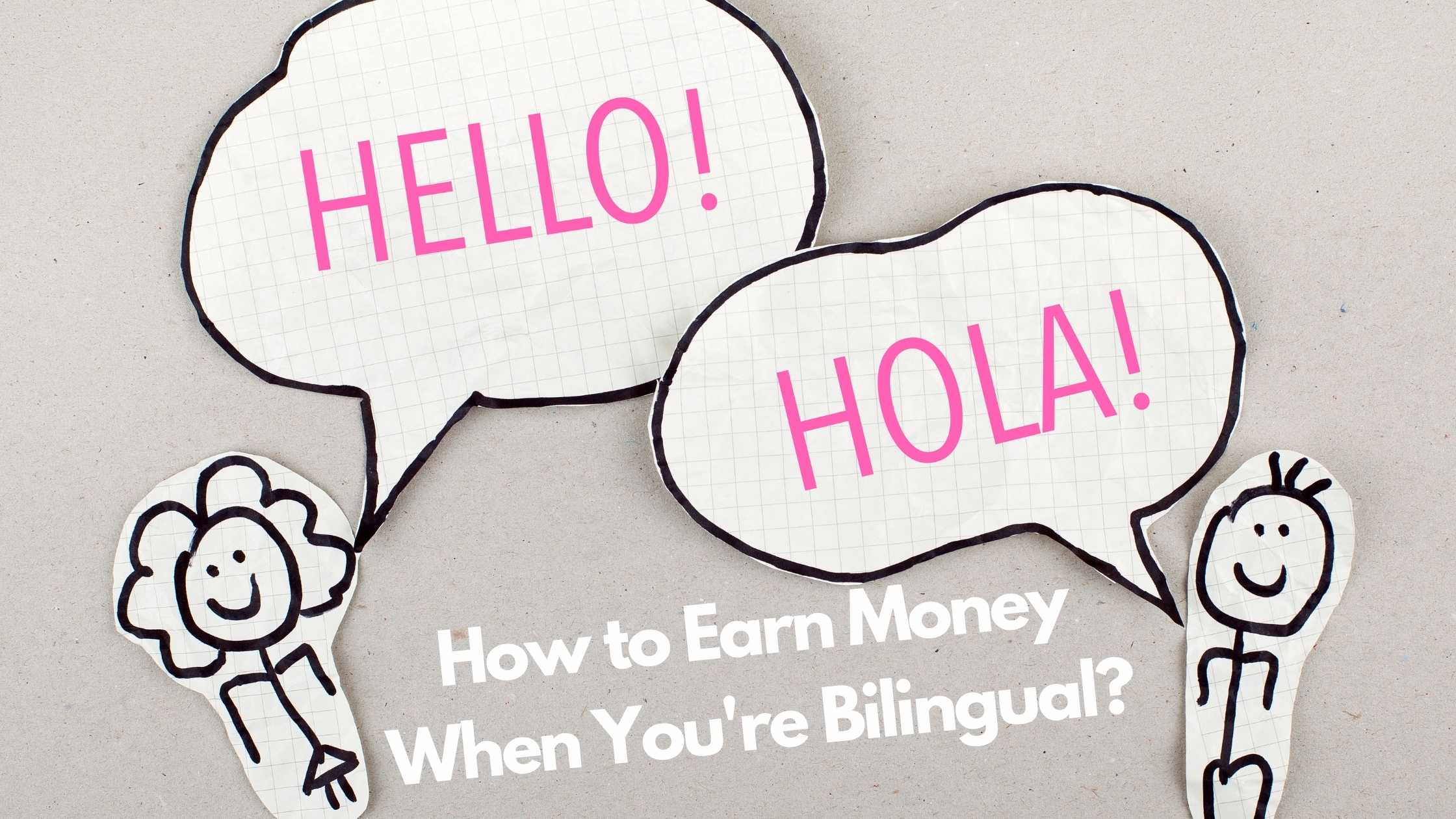 How Do You Earn Money When You’re Bilingual?