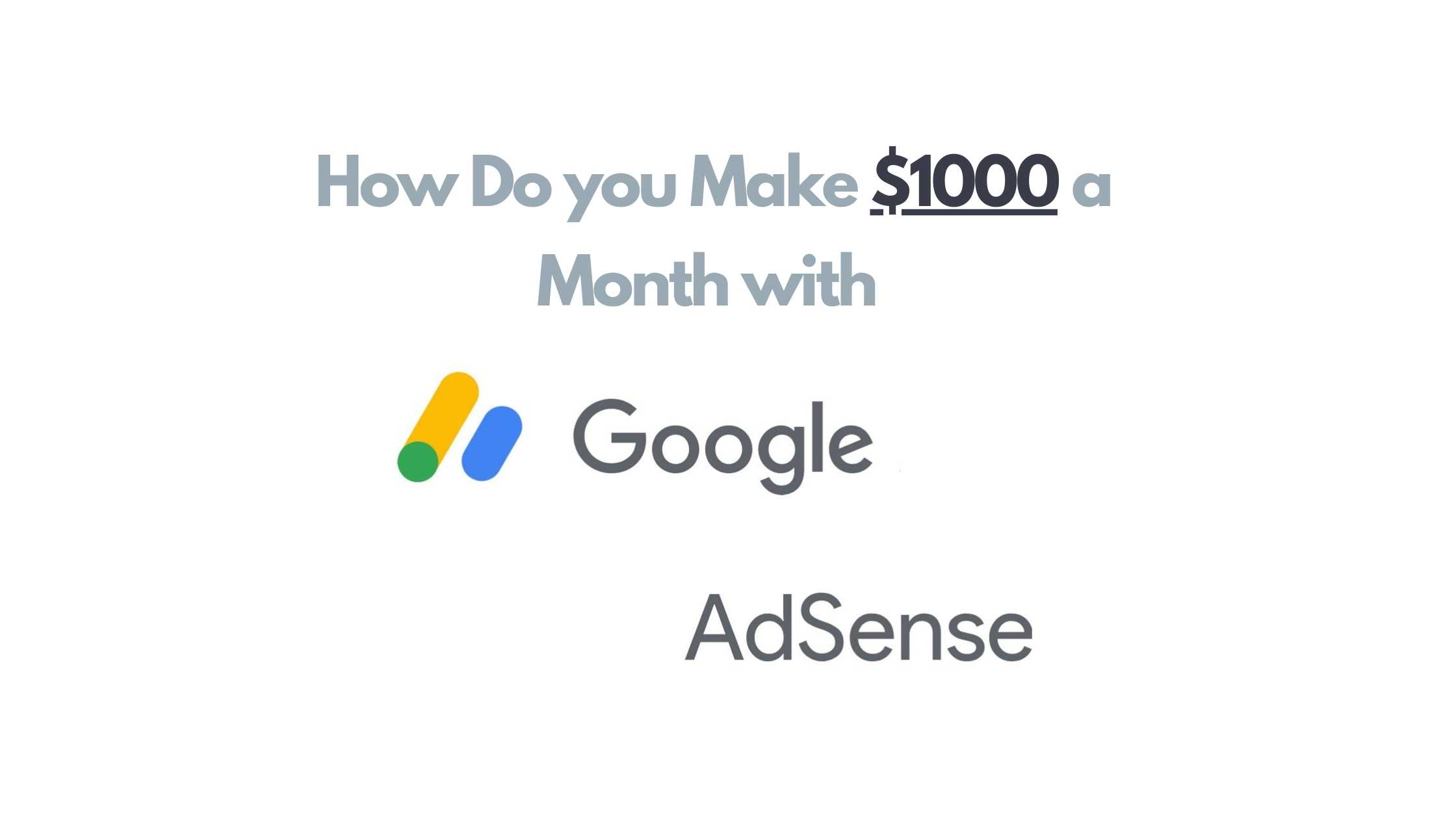 How Do You Make $1000 a Month With AdSense?