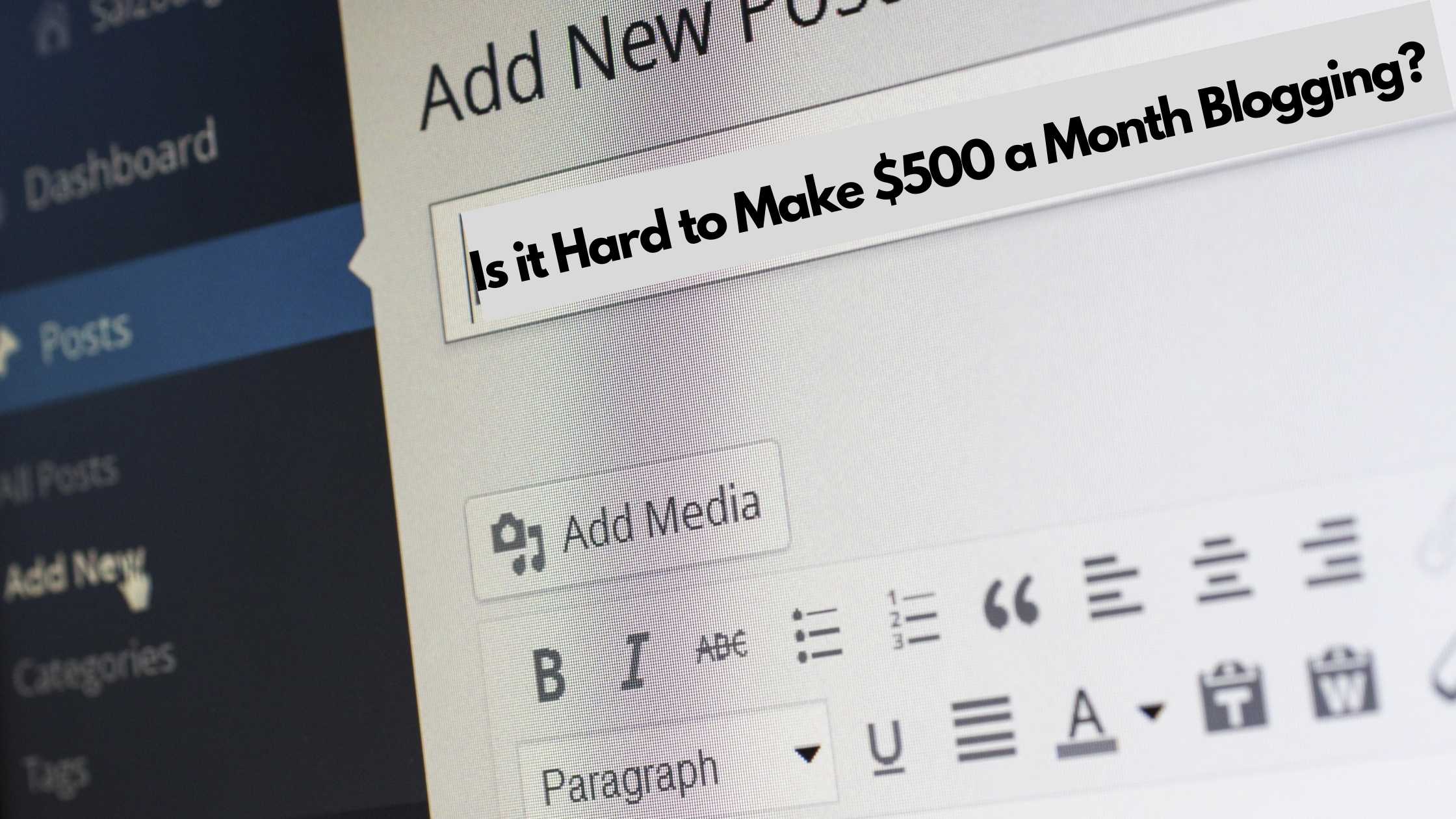 Is It Hard to Make $500 a Month Blogging?