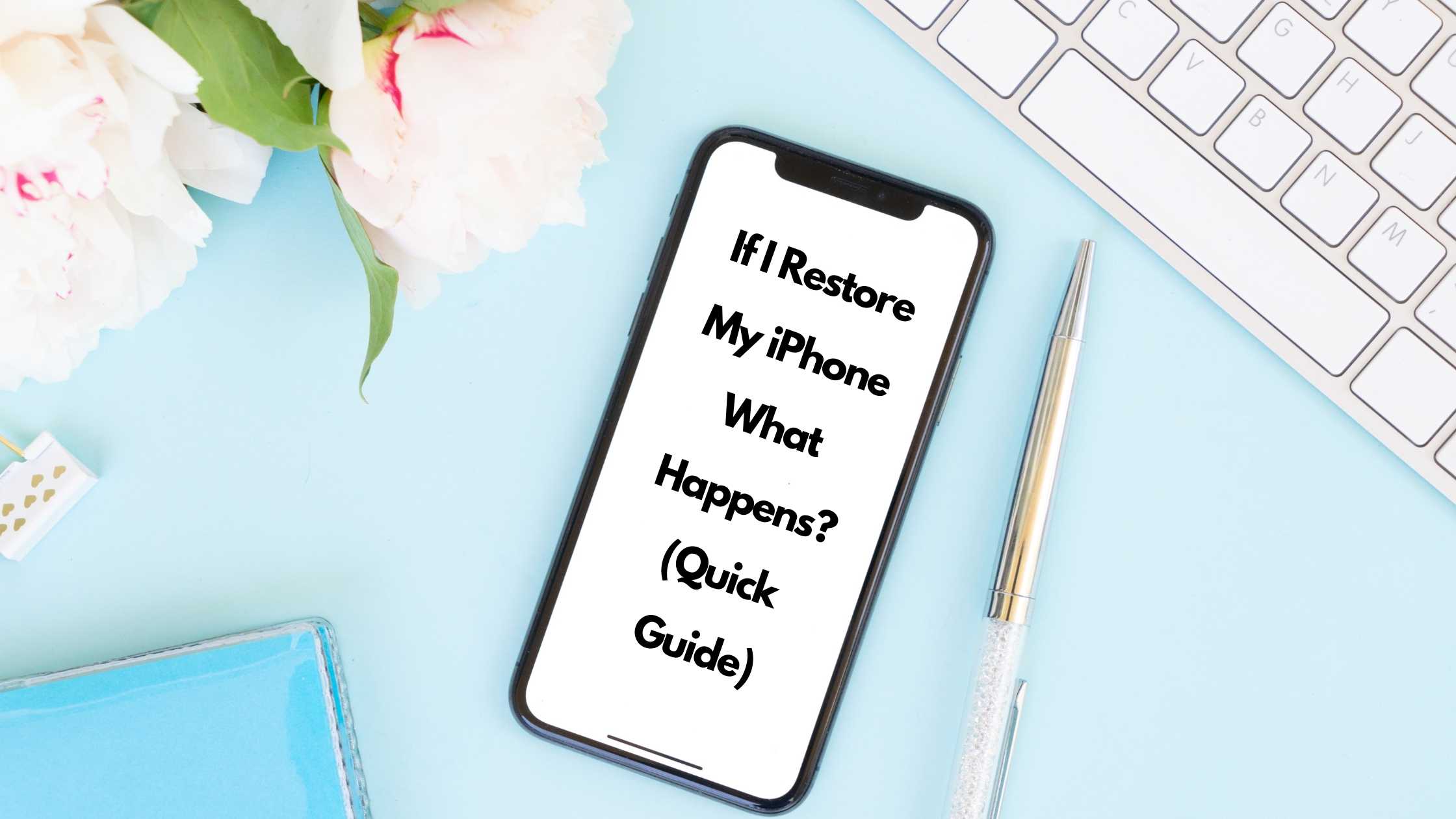 If I Restore My Iphone What Happens Quick Guide