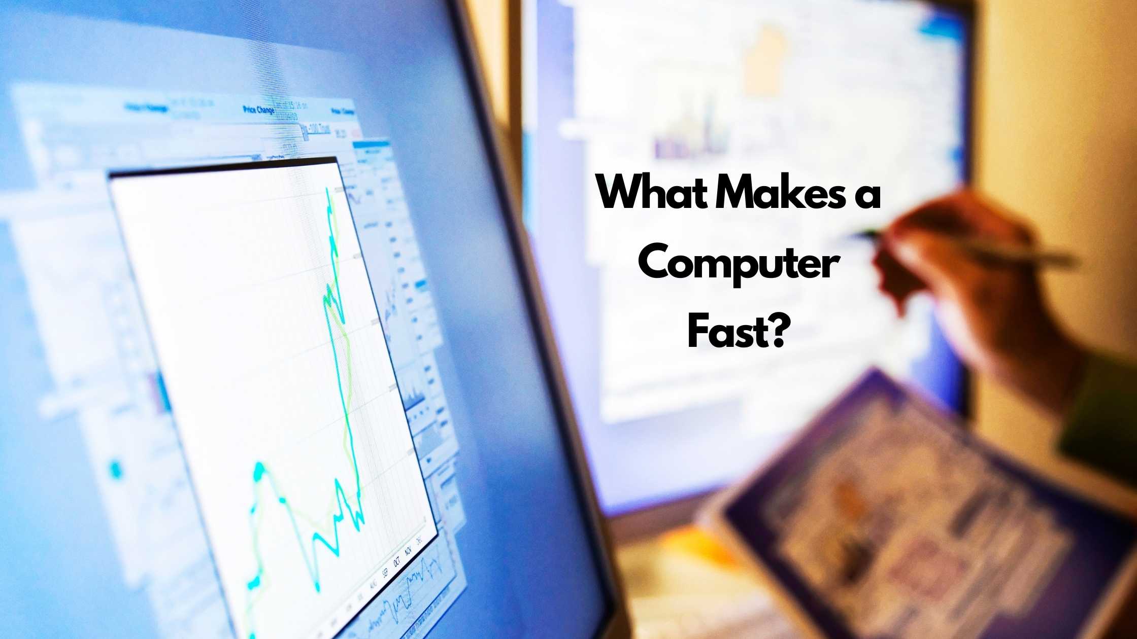 What Makes A Computer Fast