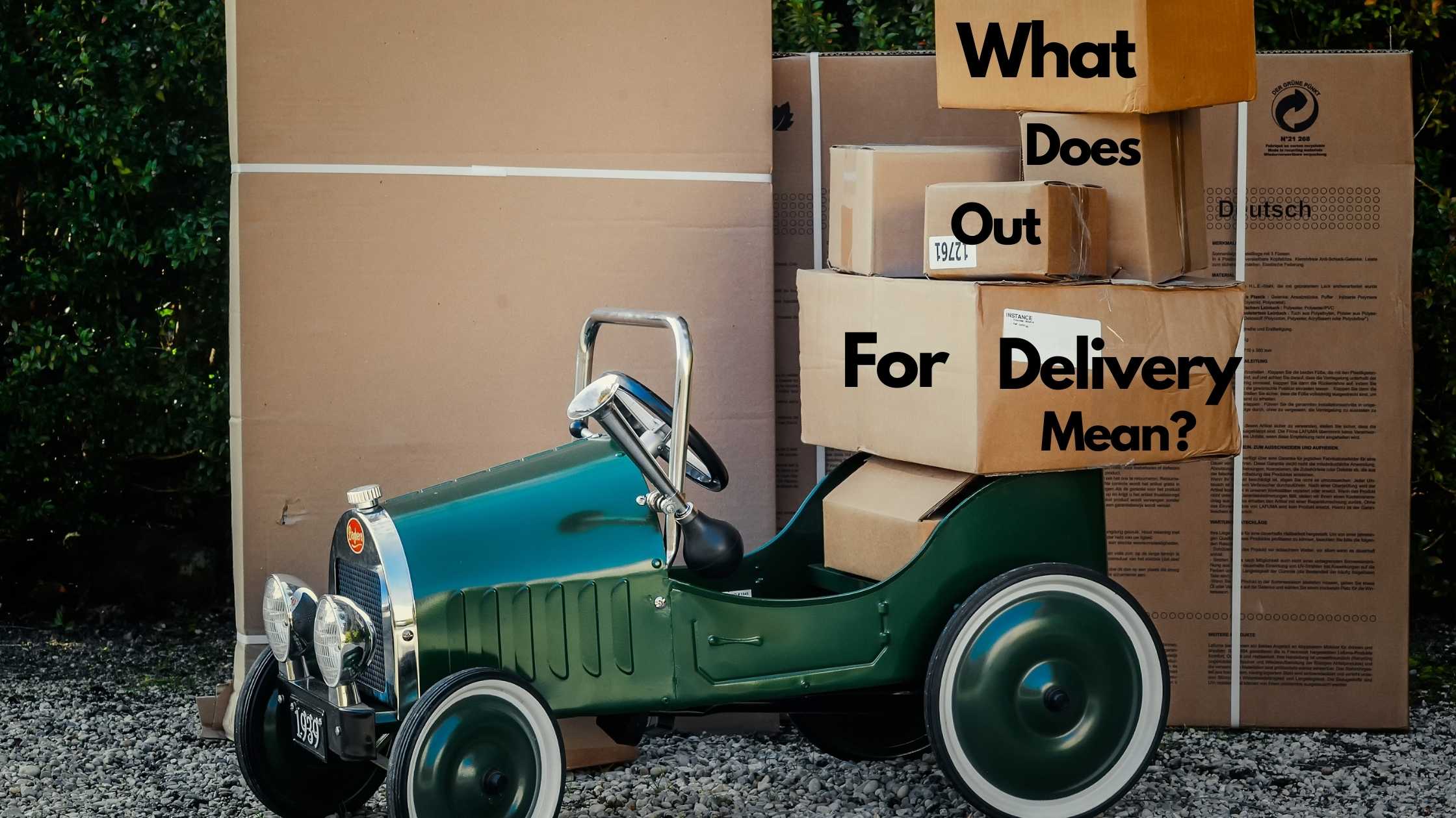 What does out for delivery mean?